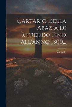 Cover Cartario Della Abazia Di Rifreddo Fino All'anno 1300...