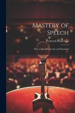 Mastery of Speech: How to Speak Correctly and Pleasingly