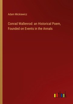 Conrad Wallenrod: an Historical Poem, Founded on Events in the Annals