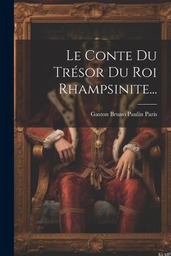 Cover Le Conte Du Trésor Du Roi Rhampsinite...