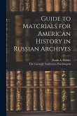 Guide to Matcrials for American History in Russian Archives Guide to Matcrials for American History in Russian Archives