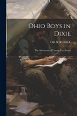 Ohio Boys in Dixie: The Adventures of Twenty-Two Scouts Ohio Boys in Dixie: The Adventures of Twenty-Two Scouts