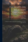 Thoughts On Religious Experience: To Which Is Added An Appendix Containing "letters To The Aged," &c. &c