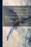 Poems, and Jottings of Itinerancy in Western New-York: In Two Parts