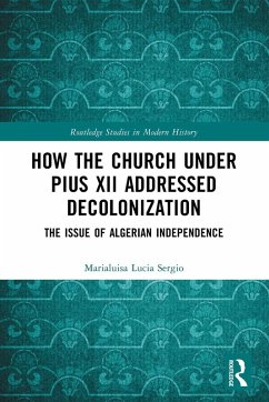 How the Church Under Pius XII Addressed Decolonization - Sergio, Marialuisa Lucia