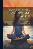 Introductory Physiology and Hygiene: For Use in Primary Grades