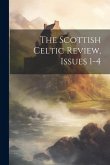 The Scottish Celtic Review, Issues 1-4