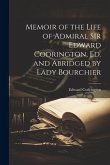 Memoir of the Life of Admiral Sir Edward Codrington, Ed. and Abridged by Lady Bourchier