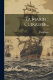 La Marine Cuirassée...