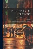 Principles Of Business: How Business Is Organized, Financed And Managed
