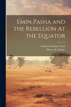 Cover Emin Pasha and the Rebellion At the Equator