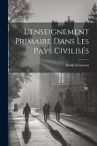 L'enseignement Primaire Dans Les Pays Civilisés L'enseignement Primaire Dans Les Pays Civilisés