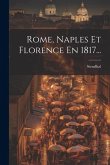 Rome, Naples Et Florence En 1817... Rome, Naples Et Florence En 1817...