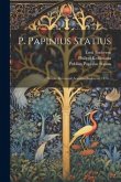 P. Papinius Statius: Silvae. Recensuit Aemilius Baehrens. 1876...