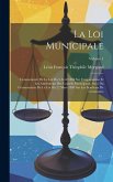 La Loi Municipale: Commentaire De La Loi Du 5 Avril 1884 Sur L'organisation Et Les Attributions Des Conseils Municipaux, Suivi Du Comment