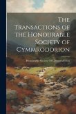 The Transactions of the Honourable Society of Cymmrodorion The Transactions of the Honourable Society of Cymmrodorion