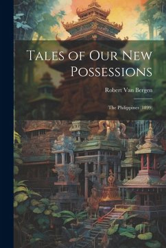 Cover Tales of Our New Possessions: The Philippines (1899)