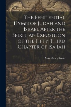 Cover The Penitential Hymn of Judah and Israel After the Spirit, an Exposition of the Fifty-Third Chapter of Isa Iah