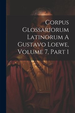 Cover Corpus Glossariorum Latinorum A Gustavo Loewe, Volume 7, Part 1