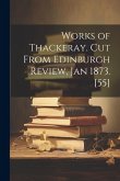 Works of Thackeray. Cut From Edinburgh Review, Jan 1873. [55]