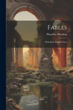 Fables: With Short English Notes - Phaedrus
