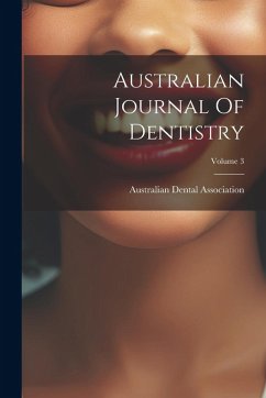 Australian Journal Of Dentistry; Volume 3 - Association, Australian Dental