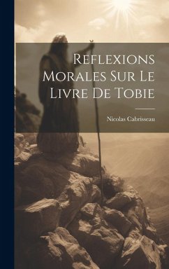 Cover Reflexions Morales Sur Le Livre De Tobie