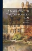 A Narrative Of The Gunpowder Plot