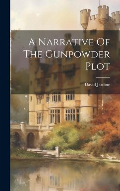 A Narrative Of The Gunpowder Plot - Jardine, David