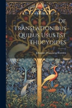 De Translationibus Quibus Usus Est Thucydides - Corsten, Johannes Franciscus