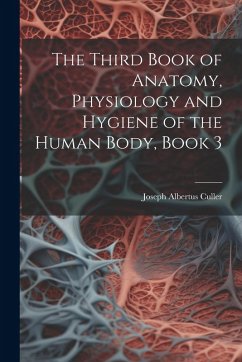 Cover The Third Book of Anatomy, Physiology and Hygiene of the Human Body, Book 3