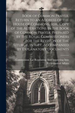 Cover Book of Common Prayer. Return to an Address of the House of Commons, For, 'Copy of the Alterations in the Book of Common Prayer, Prepared by the Royal
