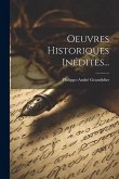 Oeuvres Historiques Inédites...