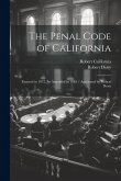 The Penal Code of California: Enacted in 1872, As Amended in 1885 / Annotated by Robert Desty