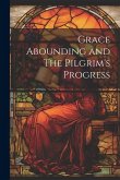 Grace Abounding and The Pilgrim's Progress