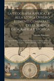 La Geografia Applicata Alla Storia Ovvero Elementi Comparati Delle Scienze Geografica E Storica: Opera Di Odoardo Braconnier Prima Edizione Italiana A