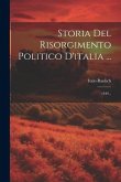 Storia Del Risorgimento Politico D'italia ...: 1849...