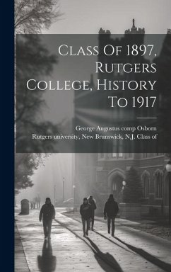 Class Of 1897, Rutgers College, History To 1917