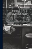 Food, Health and Growth: A Discussion of the Nutrition of Children Food, Health and Growth: A Discussion of the Nutrition of Children