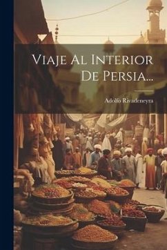 Viaje Al Interior De Persia... - Rivadeneyra, Adolfo