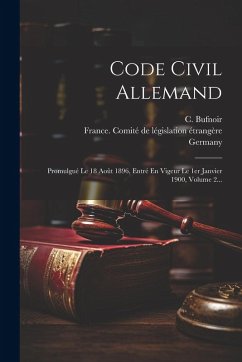 Cover Code Civil Allemand: Promulgué Le 18 Août 1896, Entré En Vigeur Le 1er Janvier 1900, Volume 2...