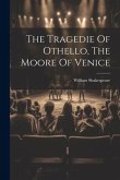 The Tragedie Of Othello, The Moore Of Venice