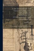 A Dictionary Of The English Language, Explanatory, Pronouncing, Etymological, And Synonymous: With An Appendix Containing Various Useful Tables