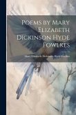 Poems by Mary Elizabeth Dickinson Hyde Fowlkes