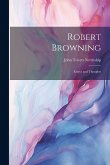 Robert Browning: Essays and Thoughts Robert Browning: Essays and Thoughts