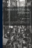 Unbeaten Tracks in Japan: An Account of Travels on Horseback in the Interior: Including Visits to the Aborigines of Yezo and the Shrines of Nikk