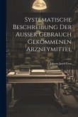 Systematische Beschreibung Der Außer Gebrauch Gekommenen Arzneymittel