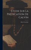 Étude Sur La Prédication De Calvin