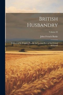 Cover British Husbandry; Exhibiting the Farming Practice in Various Parts of the United Kingdom; Volume 02