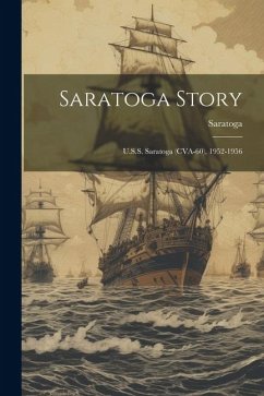 Saratoga Story: U.S.S. Saratoga (CVA-60), 1952-1956